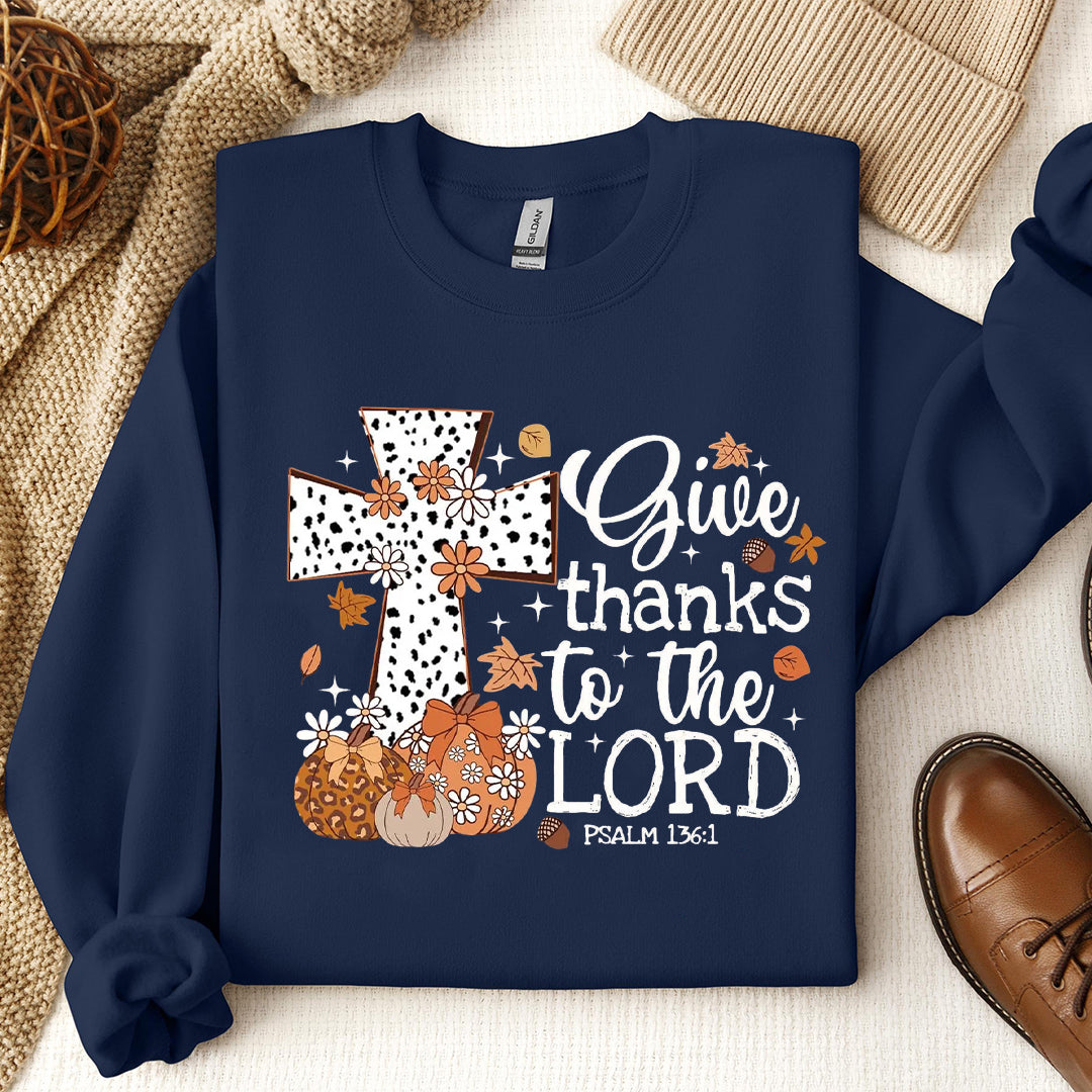 Give Thanks To The Lord Sweatshirt, Bible Verse Shirt, Thankful Sweater, Thanksgiving Sweatshirt, Thanksgiving Family Shirt, Fall Sweatshirt ILAF57